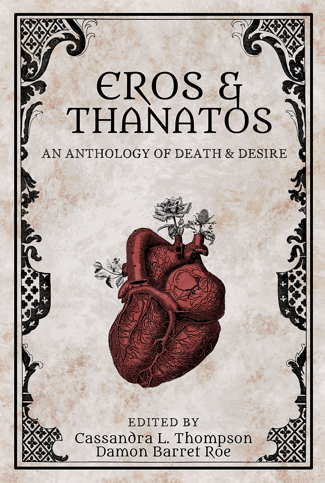 Eros & Thanatos: An Anthology of Death & Desire. Book cover featuring an anatomical heart illustration with flowers emerging.