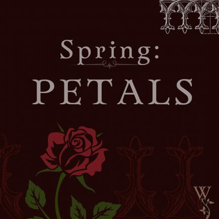 "Spring: Petals". A dark maroon graphic with gothic architectural detailing and an illustrated rose.
