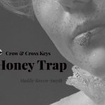 “Honey Trap” in Crow & Cross Keys