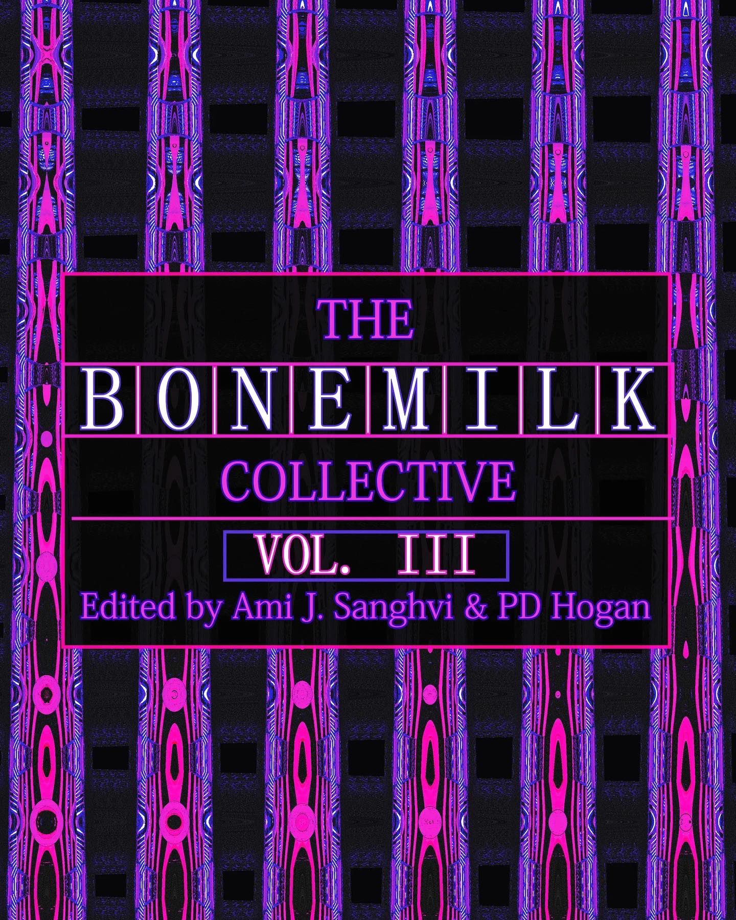 Book cover for "The BONEMILK Collective, Vol. III". The design is of alternating vertical stripes of black and a vibrant psychadelic pink-purple.